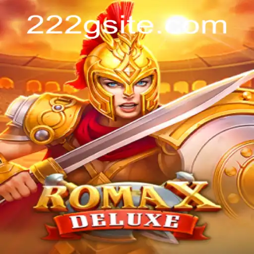 RomaXDeluxe: A Nova Sensação de 222g.com