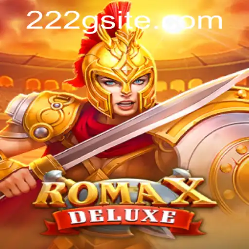 RomaXDeluxe: A Nova Sensação de 222g.com